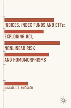 portada Indices, Index Funds and Etfs: Exploring Hci, Nonlinear Risk and Homomorphisms (en Inglés)