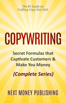 portada Copywriting: Secret Formulas that Captivate Customers & Make You Money (Complete Series) (en Inglés)