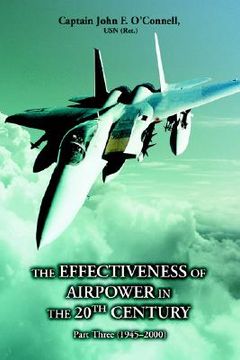 portada the effectiveness of airpower in the 20th century: part three (1945 - 2000) (en Inglés)