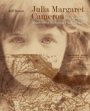 portada Julia Margaret Cameron: The Colonial Shadows of Victorian Photography (en Inglés)