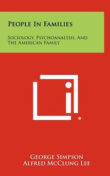 portada people in families: sociology, psychoanalysis, and the american family (en Inglés)