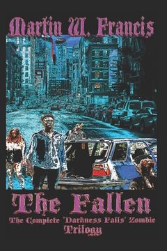 portada The Fallen: (The Complete Darkness Falls Zombie Trilogy) (en Inglés)