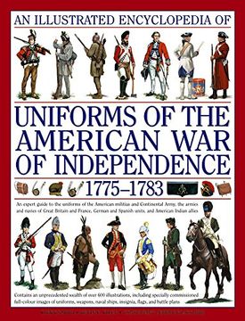 portada An Illustrated History of Uniforms From 1775-1783: The American Revolutionary war (en Inglés)