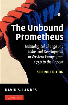 portada The Unbound Prometheus: Technological Change and Industrial Development in Western Europe From 1750 to the Present (en Inglés)