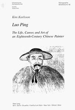 portada Luo Ping: The Life, Career, and Art of an Eighteenth-Century Chinese Painter (in English)