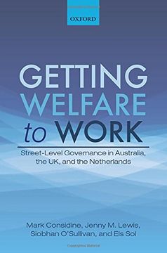 portada Getting Welfare to Work: Street-Level Governance in Australia, the UK, and the Netherlands