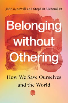portada Belonging Without Othering: How We Save Ourselves and the World (en Inglés)