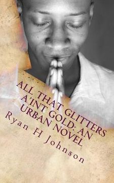 portada All that Glitters a'int Gold: An Urban Novel (in English)