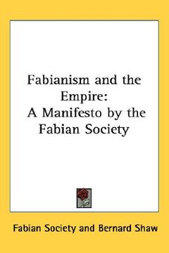 portada fabianism and the empire: a manifesto by the fabian society (en Inglés)