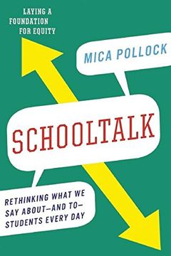 portada Schooltalk: Rethinking What We Say About—and To—Students Every Day