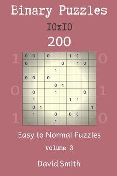 portada Binary Puzzles - 200 Easy to Normal Puzzles 10x10 Vol.3 (en Inglés)