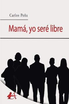 portada Mamá, yo Seré Libre (in Spanish)
