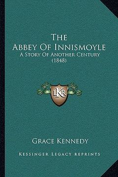 portada the abbey of innismoyle: a story of another century (1848) (en Inglés)