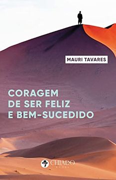 portada A Coragem de ser Feliz e Bem-Sucedido