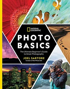 portada National Geographic Photo Basics: The Ultimate Beginner's Guide to Great Photography (en Inglés)