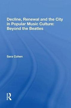 portada Decline, Renewal and the City in Popular Music Culture: Beyond the Beatles (in English)