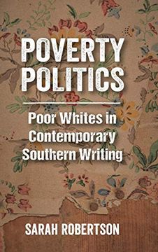 portada Poverty Politics: Poor Whites in Contemporary Southern Writing (en Inglés)