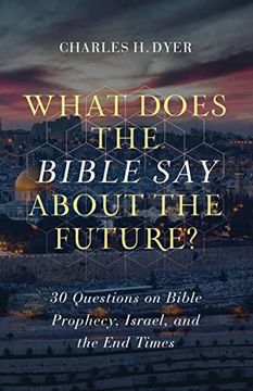 portada What Does the Bible say About the Future? 30 Questions on Bible Prophecy, Israel, and the end Times (en Inglés)