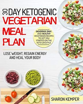portada 30 day Ketogenic Vegetarian Meal Plan: Delicious, Easy and Healthy Vegetarian Recipes to get you Started on the Keto Lifestyle | Lose Weight, Regain Energy and Heal Your Body (en Inglés)