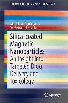 portada Silica-Coated Magnetic Nanoparticles: An Insight Into Targeted Drug Delivery and Toxicology (Springerbriefs in Molecular Science) (in English)