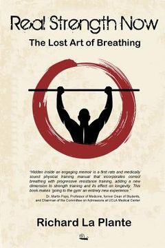 portada Real Strength Now: The Lost Art of Breathing (en Inglés)