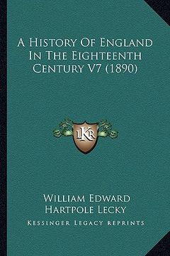 portada a history of england in the eighteenth century v7 (1890) (en Inglés)