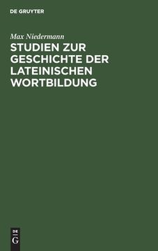 portada Studien zur Geschichte der Lateinischen Wortbildung (German Edition) [Hardcover ] (en Alemán)