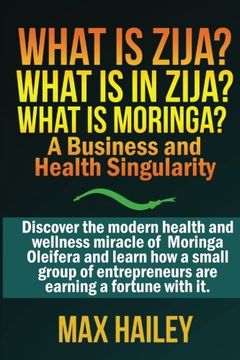 portada What is Zija?  What is in Zija?  What is Moringa?: A Business and Health Singularity