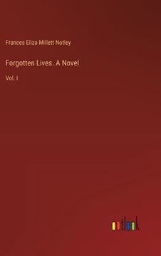 portada Forgotten Lives. A Novel: Vol. I (in English)