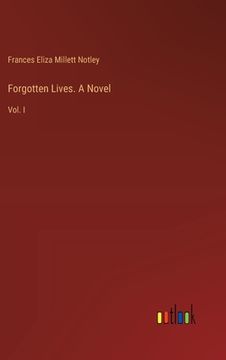 portada Forgotten Lives. A Novel: Vol. I