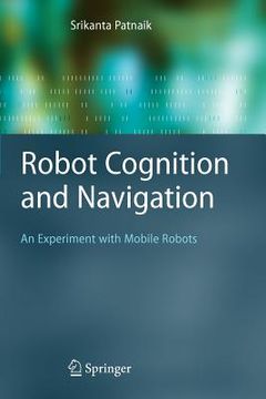 portada robot cognition and navigation: an experiment with mobile robots (en Inglés)
