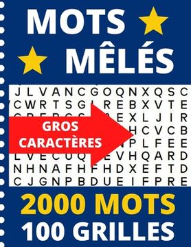 Mots Mêlés: adultes gros caractères 2000 MOTS CACHÉS GRAND FORMAT 21,5 x 27,94 cm 100 GRILLES AVEC SOLUTIONS Idéal pour les senior (en Francés)