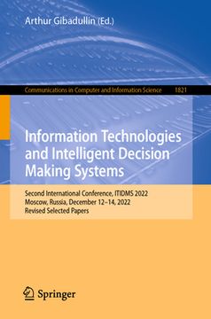 portada Information Technologies and Intelligent Decision Making Systems: Second International Conference, Itidms 2022, Virtual Event, December 12-14, 2022, R