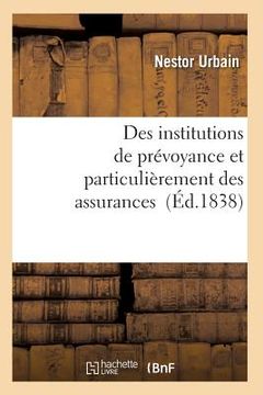portada Des Institutions de Prévoyance Et Particulièrement Des Assurances (en Francés)