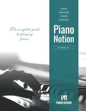 Scales Arpeggios Chords Exercises by Piano Notion: The complete guide to playing piano (en Inglés)