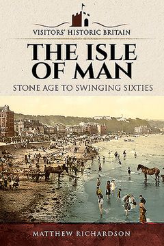 portada The Isle of Man: Stone Age to Swinging Sixties (en Inglés)