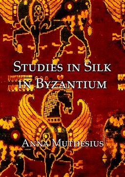 portada Studies in Silk in Byzantium (en Inglés)