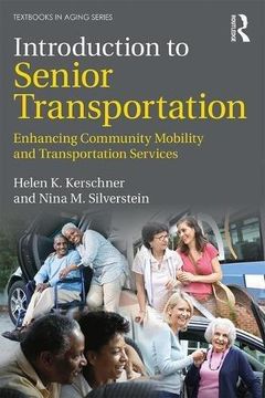 portada Introduction to Senior Transportation: Enhancing Community Mobility and Transportation Services (Textbooks in Aging) 