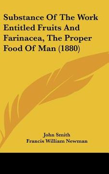 portada substance of the work entitled fruits and farinacea, the proper food of man (1880)