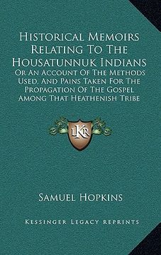 portada historical memoirs relating to the housatunnuk indians: or an account of the methods used, and pains taken for the propagation of the gospel among tha (in English)