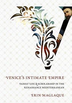 portada An Venice s Intimate Empire: Family Life and Scholarship in the Renaissance Mediterranean (Hardback) (en Inglés)