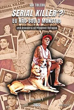 portada Serial Killer(? ) eu n? O sou o Monstro: Uma Biografia de Pedrinho Matador: Vol. 1 (en Portugués)