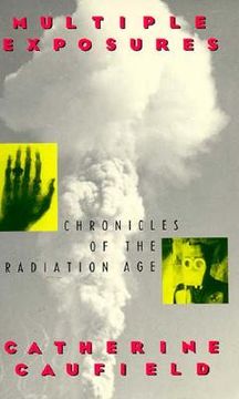 portada multiple exposures: chronicles of the radiation age (en Inglés)