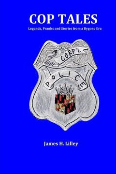 portada Cop Tales: Legends, Pranks and Stories from a Bygone Era (en Inglés)