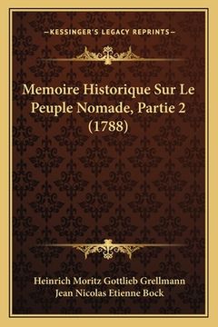 portada Memoire Historique Sur Le Peuple Nomade, Partie 2 (1788) (en Francés)