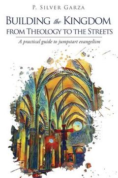 portada Building the Kingdom from Theology to the Streets (en Inglés)
