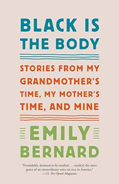 portada Black is the Body: Stories From my Grandmother's Time, my Mother's Time, and Mine 