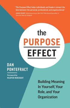 portada The Purpose Effect: Building Meaning in Yourself, Your Role, and Your Organization (en Inglés)