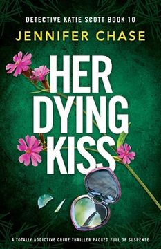portada Her Dying Kiss: A totally addictive crime thriller packed full of suspense