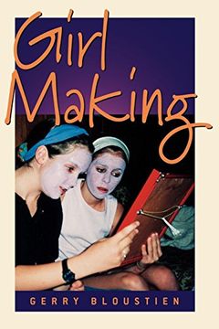 portada Girl Making: A Cross-Cultural Ethnography on the Processes of Growing up Female (en Inglés)